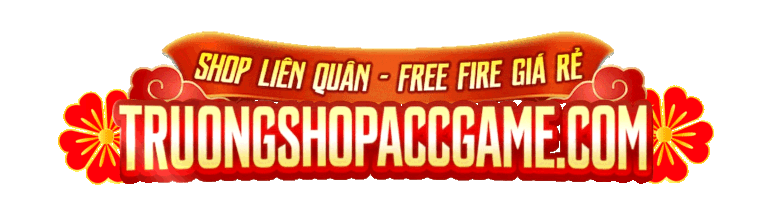 TRƯỜNG SHOP ACC GAME